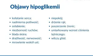 Objawy hipoglikemii: kołatanie serca, potliwość, osłabienie, drżenie rąk, blada skóra, wilczy głód.